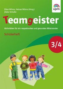Teamgeister 3/4. Aktivitäten für ein respektvolles und gesundes Miteinander: Arbeitsheft Klasse 3/4