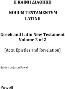 The New Testament in Greek and Latin, Volume 2 (Acts, Epistles and Revelation))