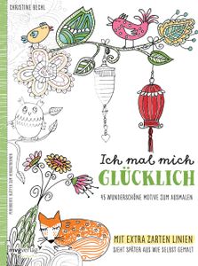 Ich mal mich glücklich: Malbuch für Erwachsene