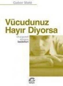Vücudunuz Hayir Diyorsa
