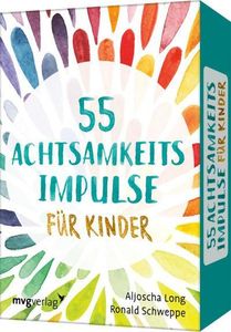 55 Achtsamkeitsimpulse für Kinder 55 Achtsamkeitsimpulse für Kinder