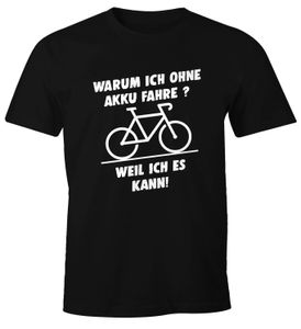 Herren T-Shirt Warum ich ohne Akku fahre E-Bike Fahhrad Radfahrer Fun-Shirt Spruch lustig Moonworks® schwarz XL