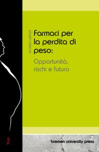 Farmaci per la perdita di peso: Opportunità, rischi e futuro