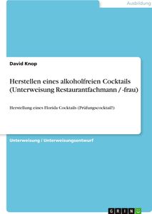Herstellen eines alkoholfreien Cocktails (Unterweisung Restaurantfachmann / -frau)