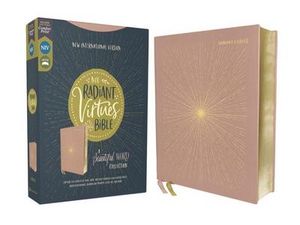 Niv, Radiant Virtues Bible: A Beautiful Word Collection, Cloth Over Board, Pink, Red Letter, Comfort Print: Explore the Virtues of Faith, Hope, and Lo