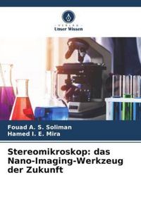 Stereomikroskop: das Nano-Imaging-Werkzeug der Zukunft