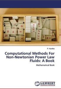 Computational Methods For Non-Newtonian Power Law Fluids: A Book