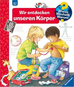 Wieso? Weshalb? Warum? 1: Wir entdecken unseren Körper