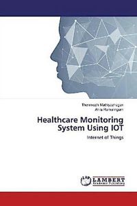 Healthcare Monitoring System Using IOT