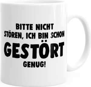 Kaffee-Tasse Bitte nicht stören ich bin schon gestört genug Spruch Sprüche MoonWorks® weiß unisize