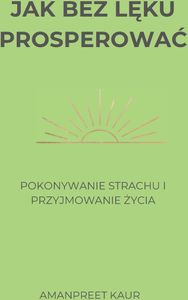 Jak bez l¿ku prosperowa¿