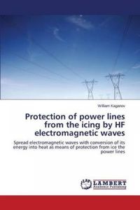 Protection of power lines from the icing by HF electromagnetic waves