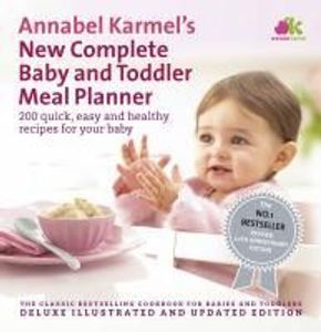 Annabel Karmel's New Complete Baby & Toddler Meal Planner