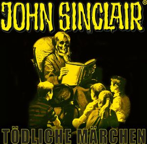 John Sinclair - Tödliche Märchen