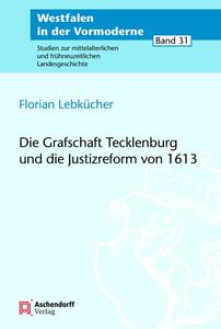 Die Grafschaft Tecklenburg und die Justizreform von 1613