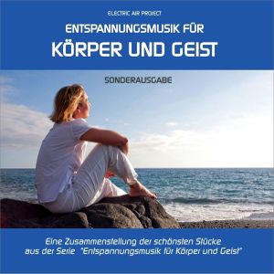 Entspannungsmusik für Körper und Geist - Sonderausgabe