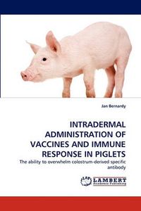 Intradermal Administration Of Vaccines And Immune Response In Piglets