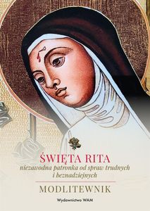 Die heilige Rita, die unermüdliche Schutzpatronin der Dinge...