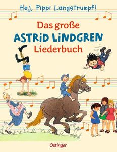 Hej, Pippi Langstrumpf!: Das große Astrid-Lindgren-Liederbuch