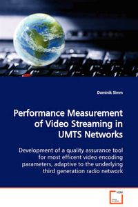 Performance Measurement of Video Streaming in UMTS Networks
