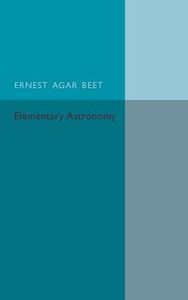 A Text Book of Elementary Astronomy. Beet, Agar   .