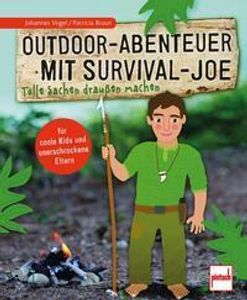 Outdoor-Abenteuer mit Survival-Joe Outdoor-Abenteuer mit Survival-Joe