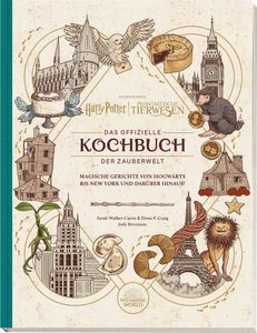 Harry Potter: Das offizielle Kochbuch der Zauberwelt: Magische Gerichte von Hogwarts bis New York und darüber hinaus!