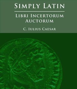 Simply Latin - Libri Incertorum Auctorum