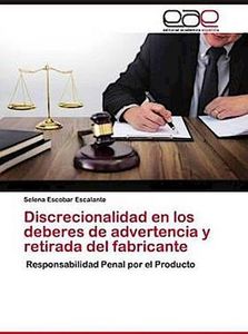 Discrecionalidad en los deberes de advertencia y retirada del fabricante