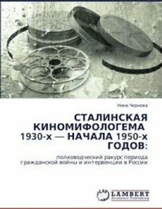 Stalinskaya Kinomifologema 1930-Kh - Nachala 1950-Kh Godov.by Nina New.=