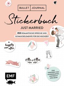 Bullet Journal - Stickerbuch Just married: 850 romantische Sprüche und Schmuckelemente für die Hochzeit