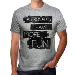 Herren Grafik T-Shirt Astronauten haben mehr Spaß – Astronauts Have More Fun – Öko-Verantwortlich Vintage Jahrgang Kurzarm Lustige Druck Geburtstag