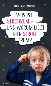 Was ist Strohrum - und warum liegt hier Stroh 'rum?