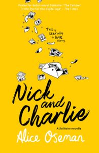 A Heartstopper novella — NICK AND CHARLIE: TikTok made me buy it! The teen   from the YA Prize winning author and creator of Netflix series HEARTSTOPPER