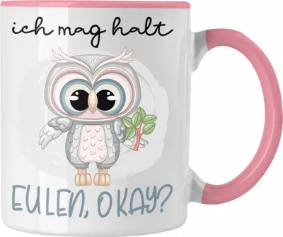 Produktbild von Trendation - Ich Mag Halt Eulen OK Tasse Geschenk Frauen Eulenliebhaber Fans (Rosa)