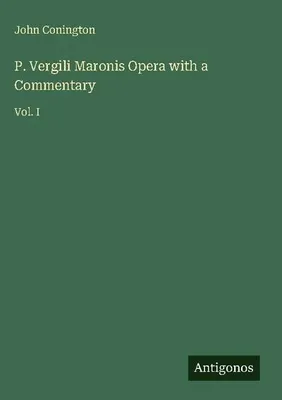 Produktbild von P. Vergili Maronis Opera with a Commentary