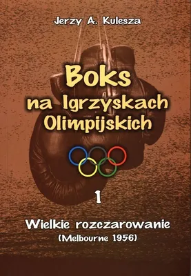 Immagine prodotto di ISBN Boks na Igrzyskach Olimpijskich 1 Wielkie rozczarowanie Melbourne 1956, Polski, Broszurowa okładka, 206 stron(y)