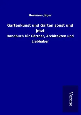 Produktbild von Gartenkunst und Gärten sonst und jetzt
