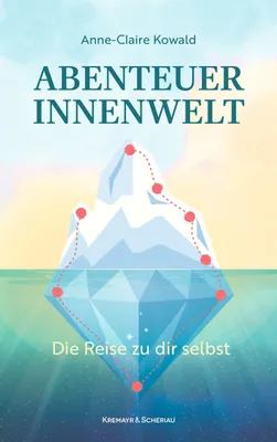 Produktbild von Abenteuer Innenwelt: Übungen für Persönlichkeitsentwicklung und Selbstreflexion aus therapeutischer Praxis