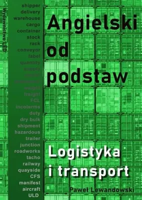 Zdjęcie produktu dla Angielski od podstaw. Logistyka i transport - Paweł Lewandowski