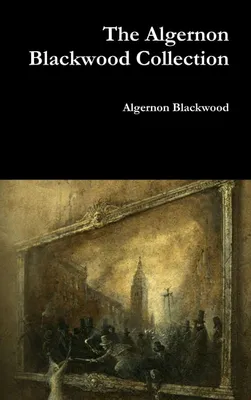 Produktbild von The Algernon Blackwood Collection