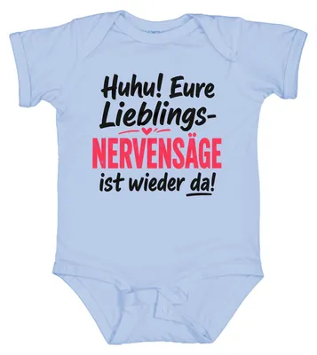Produktbild von Huhu Eure Lieblings Nervensäge ist wieder da Statement Sarkasmus Frech Baby Body, Hellblau, 3/6