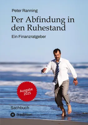 Produktbild von Per Abfindung in den Ruhestand - Ein Leitfaden zur Optimierung von Abfindungen, Steuern und Sozialversicherungen.