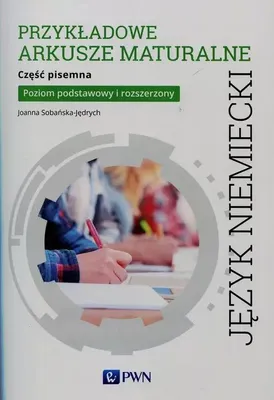 Image de Przykładowe arkusze maturalne z języka niemieckiego Część pisemna Poziom podstawowy i rozszerzony - Joanna Sobańska-Jędrych (Bildungshilfen für Gymnasium und Technikum auf Polnisch)