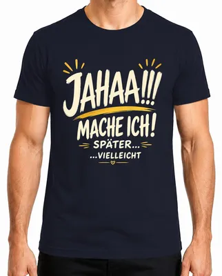 Productafbeelding van Jahaa Mache Ich Später Misschien Grappiger Uitspraak Sarcasme Heren T-shirt, Marineblauw, Maat S
