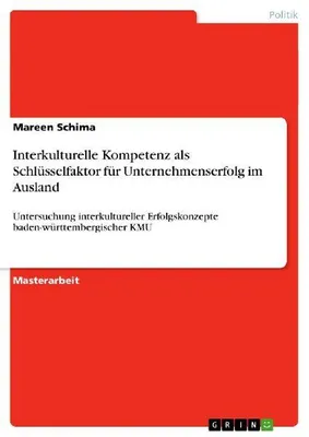 Produktbild von Interkulturelle Kompetenz als Schlüsselfaktor für Unternehmenserfolg im Ausland