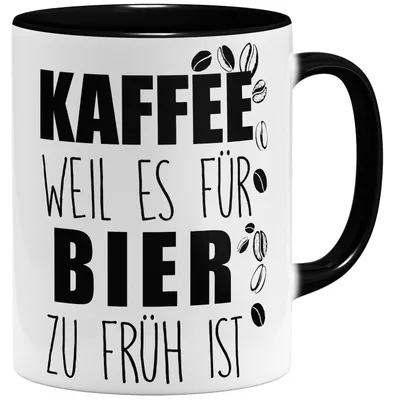 Kaffeetasse 'Da es für Bier zu früh ist' Keramik 325 ml schwarz