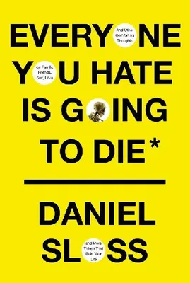 Produktbild von Everyone You Hate Is Going to Die