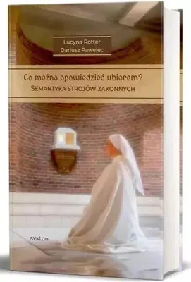 Immagine prodotto di Co można opowiedzieć strojem? Tom 1. Semantyka strojów zakonnych