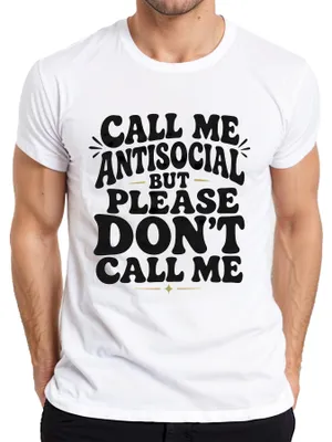 Zdjęcie produktu dla Koszulka męska "Call Me Antisocial But Please Don't Call Me Statement Sarkasmus", biała, rozmiar L